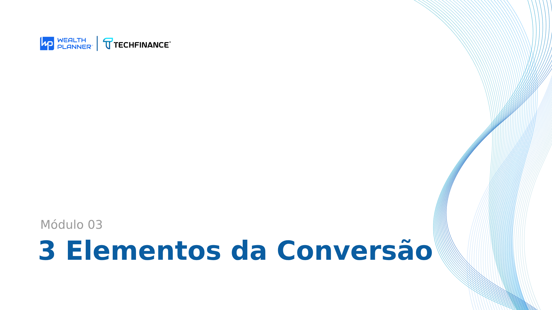 Aula 04 - 3 Elementos da Conversão