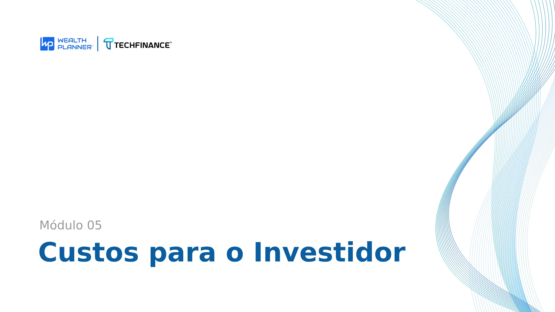 Aula 08 -   Custos para o Investidor