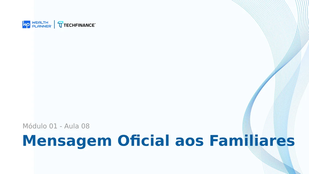 Aula 08 - Mensagem Oficial aos Familiares