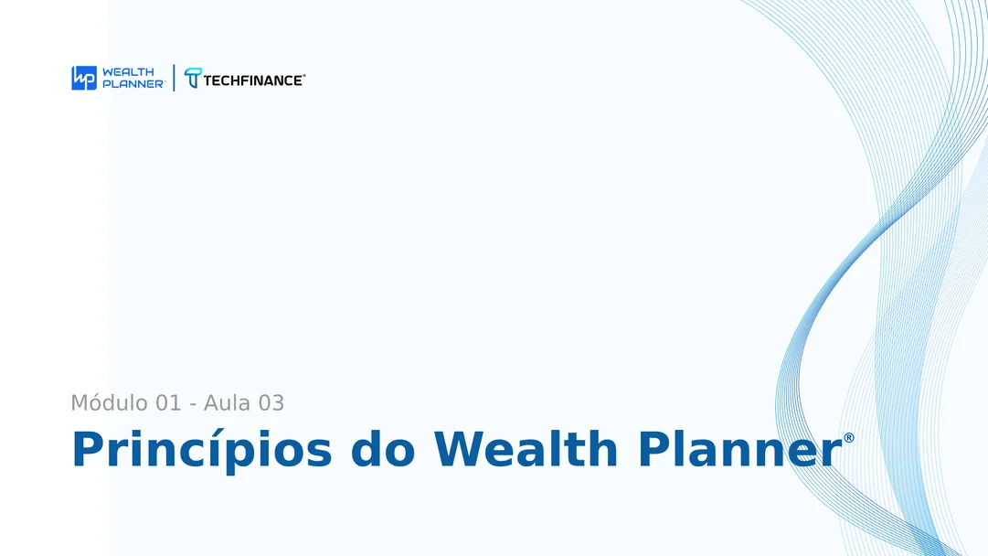 Aula 03 - Princípios do Wealth Planner®