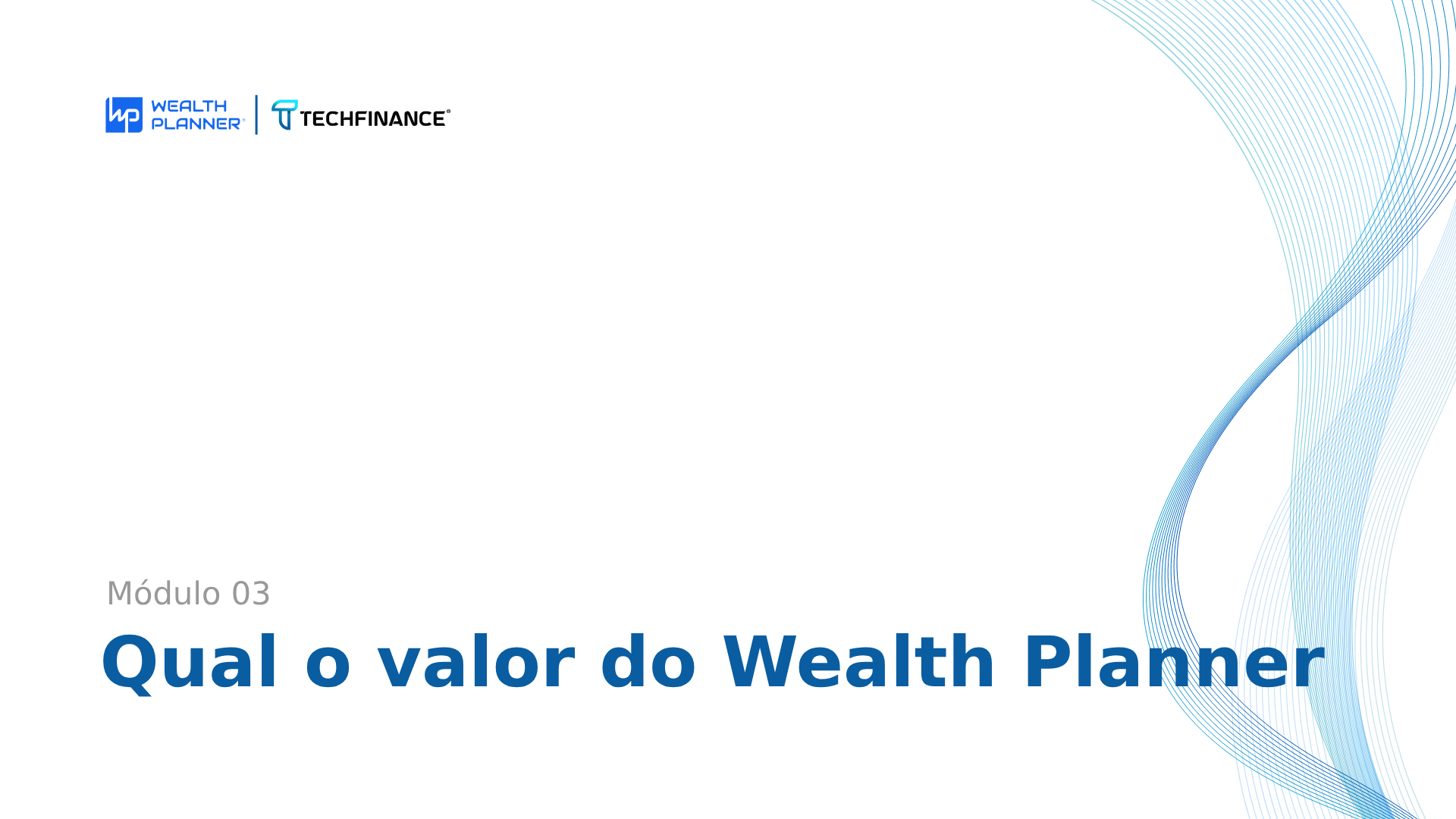 Aula 01 - Qual o valor do Wealth Planner