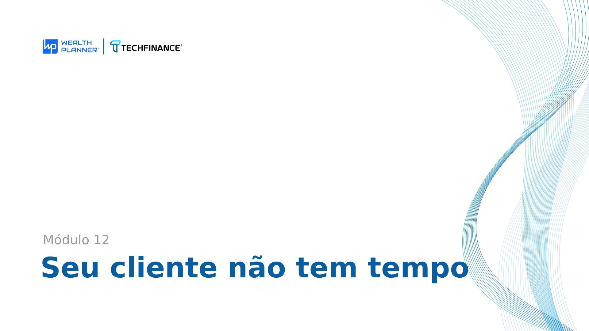 Aula 02: Seu cliente não tem tempo