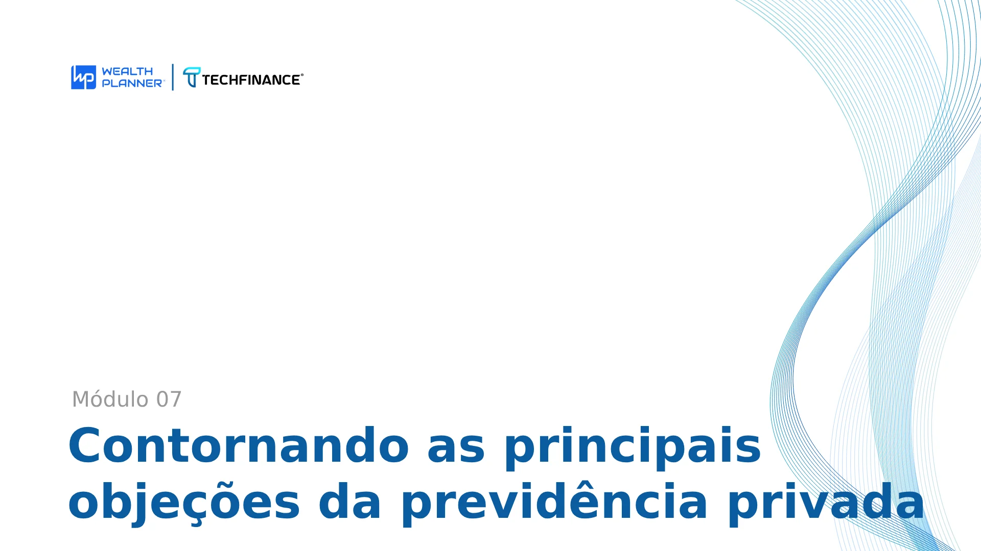 Aula 11 - Contornando as principais objeções da previdência privada