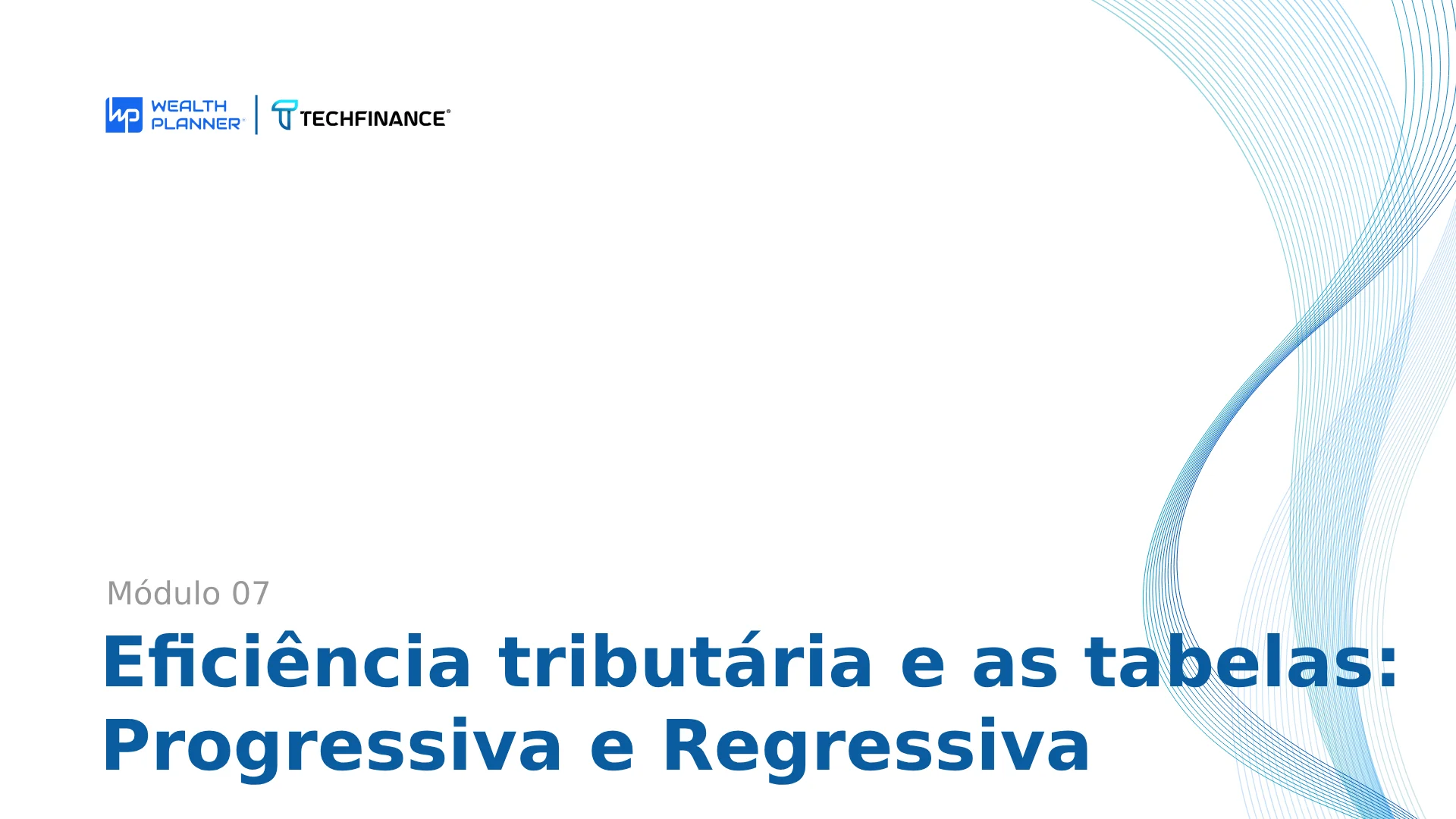  Aula 08 - Eficiência tributária e as tabelas progressiva e regressiva