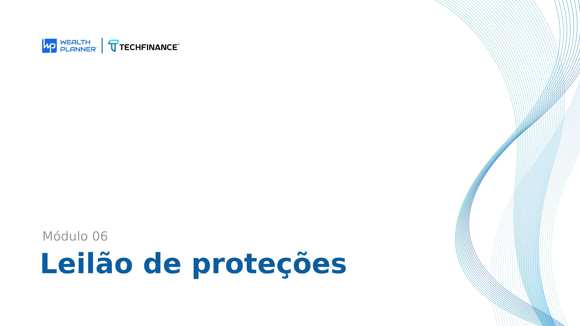 Aula 04 - Leilão de proteções: A forma mais inteligente de proteger seu cliente