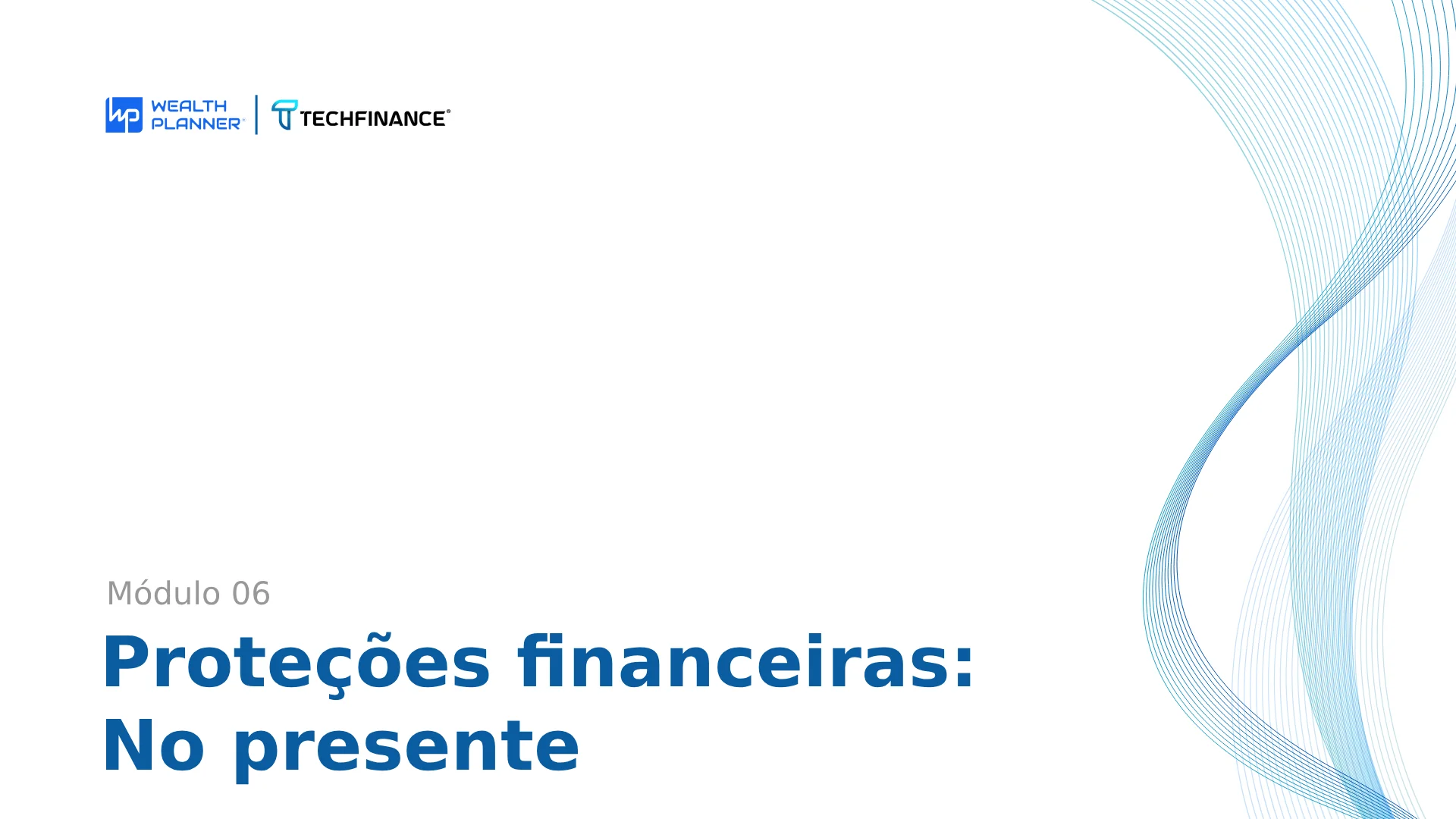 Aula 07 - Proteções financeiras - No presente