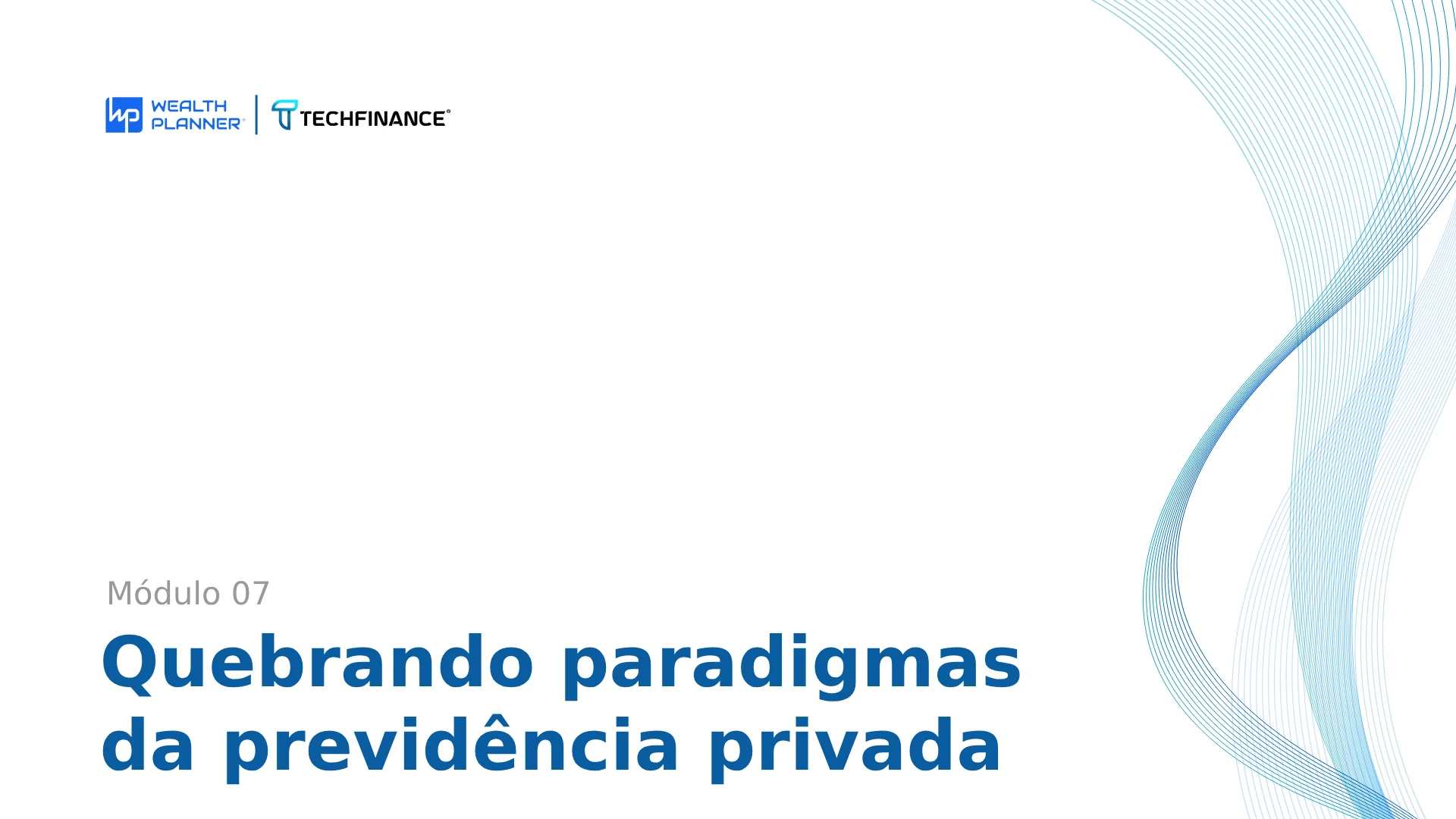 Aula 03 - Quebrando paradigmas da previdência privada